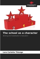 The school as a character: Ranking and mediatisation of education 6206043134 Book Cover