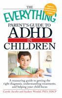 The Everything Parents' Guide to ADHD in Children 1605506788 Book Cover