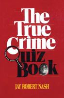 The True Crime Quiz Book 0871313529 Book Cover