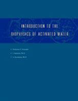 Introduction to the Biophysics of Activated Water 1581124783 Book Cover