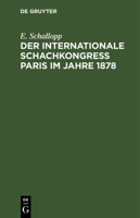 Der Internationale Schachkongress Paris im Jahre 1878 3112390512 Book Cover