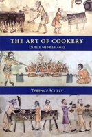 The Art of Cookery in the Middle Ages (Studies in Anglo-Saxon History) 0851154301 Book Cover