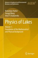 Physics of Lakes, Volume 1: Foundation Of The Mathematical And Physical Background (Advances In Geophysical And Environmental Mechanics And Mathematics) 3642151779 Book Cover
