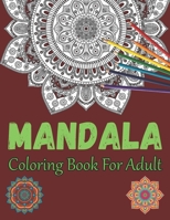 Mandala Coloring Book For Adult: 50 Stress Relieving Mandala Designs for Relaxation and Happiness B08T7FNXYM Book Cover