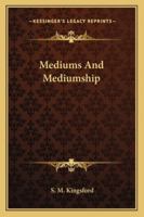 Mediums And Mediumship 142532116X Book Cover