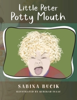 Little Peter Potty Mouth 1493135325 Book Cover