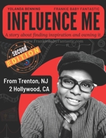 Influence Me: Creating a fantastic life! B0BT967BKV Book Cover