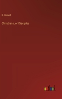 Christians, or Disciples 1360902597 Book Cover