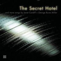 Janet Cardiff & George Bures Miller: The Secret Hotel 386560014X Book Cover