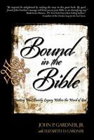 Bound in the Bible: Creating Your Family Legacy Within the Word of God 193641709X Book Cover