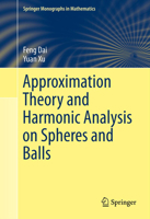 Approximation Theory and Harmonic Analysis on Spheres and Balls 1461466598 Book Cover