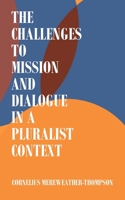The Challenges to Mission and Dialogue in a Pluralist Context 1665518561 Book Cover