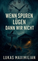 Wenn Spuren lügen dann wir nicht (German Edition) B0FMJ93SVC Book Cover