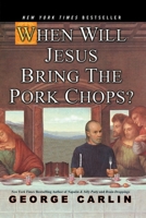 When Will Jesus Bring the Pork Chops? 140130821X Book Cover