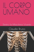 Il Corpo Umano: Dentro la Macchina Vivente (Italian Edition) B0F6NT8GQH Book Cover