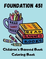 Foundation 451 Children's Banned Book Coloring Book B0GWSMB2ZR Book Cover
