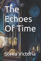 The Echoes Of Time B0DQHPHG5B Book Cover