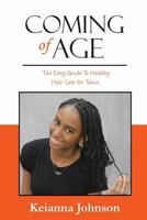 Coming of Age: The Easy Guide to Healthy Hair Care for Teens 1982089725 Book Cover