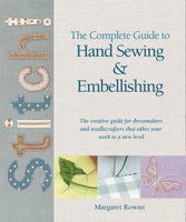 The Complete Guide to Hand Sewing & Embellishing: The Creative Guide for Dressmakers and Needlecrafters That Takes Your Work to a New Level 1844489035 Book Cover