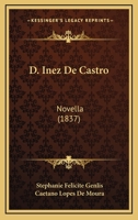 D. Inez De Castro: Novella (1837) 1168087473 Book Cover