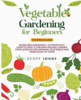 Vegetable gardening for beginners: This Book Includes: Hydroponics - Hydroponics DIY - Aquaponics - Greenhouse 1914019172 Book Cover