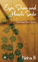 Eyes Shine and Hearts Smile: Feel Good Short Stories 1638505241 Book Cover