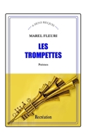 Les Trompettes: Poèmes de la première feuille (Collection 6 Sens Requis) (French Edition) 9998219663 Book Cover