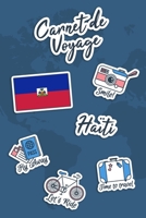 Carnet de Voyage Ha�ti: Journal de Voyage - 106 pages, 15,24 cm x 22,86 cm - Pour vous accompagner durant votre s�jour B084QHPLDN Book Cover