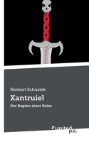 Xantruiel: Der Beginn einer Reise 3710357071 Book Cover