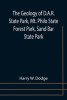 The Geology of D.A.R. State Park, Mt. Philo State Forest Park, Sand Bar State Park 9355751753 Book Cover