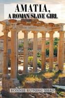 Amatia, A Roman Slave Girl 1984544810 Book Cover