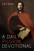 A Daily Pilgrim Devotional 1725288869 Book Cover