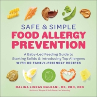 Safe and Simple Food Allergy Prevention: A Baby-Led Feeding Guide to Starting Solids and Introducing Top Allergens 1637745354 Book Cover
