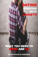 Dating Someone with Anxiety: What You Need to Know and Do 1979629641 Book Cover