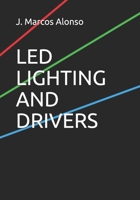 Led Lighting and Drivers 170942916X Book Cover