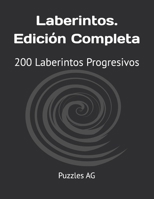 Laberintos. Edición Completa: 200 Laberintos Progresivos con Soluciones (Laberintos en Español) (Spanish Edition) B0GZPZXTTJ Book Cover