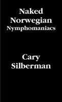 Naked Norwegian Nymphomaniacs 0557072638 Book Cover