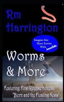 Worms and More: Select Science Fiction & Fantasy Shorts by Rm Harrington 1795679433 Book Cover