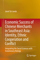 Economic Success of Chinese Merchants in Southeast Asia: Identity, Ethnic Cooperation and Conflict 364254018X Book Cover