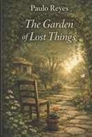 The Garden of Lost Things B0GXQ1N4KG Book Cover