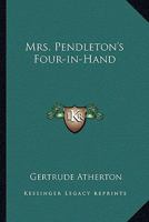 Mrs. Pendleton's Four-in-hand 1523820802 Book Cover