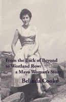 From The Back of Beyond to Westland Row: A Mayo Woman's Story B0B6THJHFP Book Cover