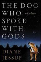 The Dog Who Spoke with Gods 0312266626 Book Cover
