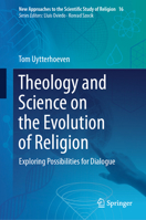 Theology and Science on the Evolution of Religion: Exploring Possibilities for Dialogue (New Approaches to the Scientific Study of Religion, 16) 3031673638 Book Cover