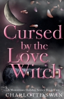 Cursed by the Love Witch : A Monstrous Holiday Book Two 1960615114 Book Cover