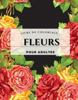Fleurs - Livre de coloriage pour adultes: Un livre de coloriage pour adultes avec une collection de fleurs. Avec des fleurs, des papillons, des oiseaux et bien plus encore. 0624198219 Book Cover