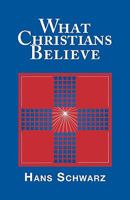 What Christians Believe 0800619595 Book Cover