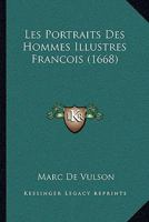 Les Portraits Des Hommes Illustres Francois (1668) 1166060365 Book Cover
