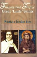 Francis and Therese: Great 'little' Saints 0852447973 Book Cover