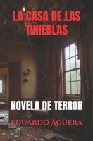 La Casa de las Tinieblas: Una historia de terror con mucho misterio por descubrir B08MRW6SCV Book Cover